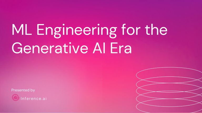 ML Engineering for the Generative AI Era